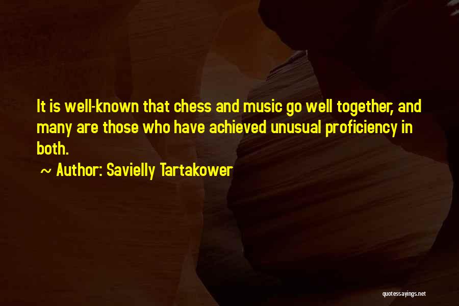 Proficiency Quotes By Savielly Tartakower