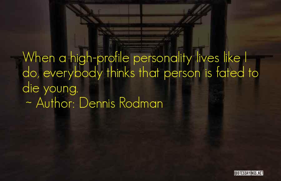 Profile Quotes By Dennis Rodman