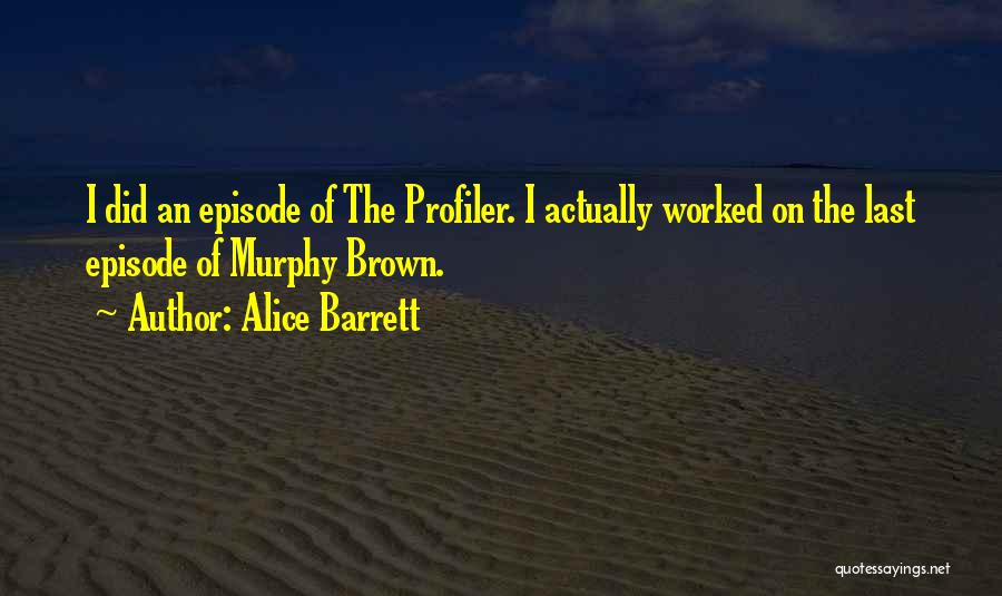 Profiler Quotes By Alice Barrett