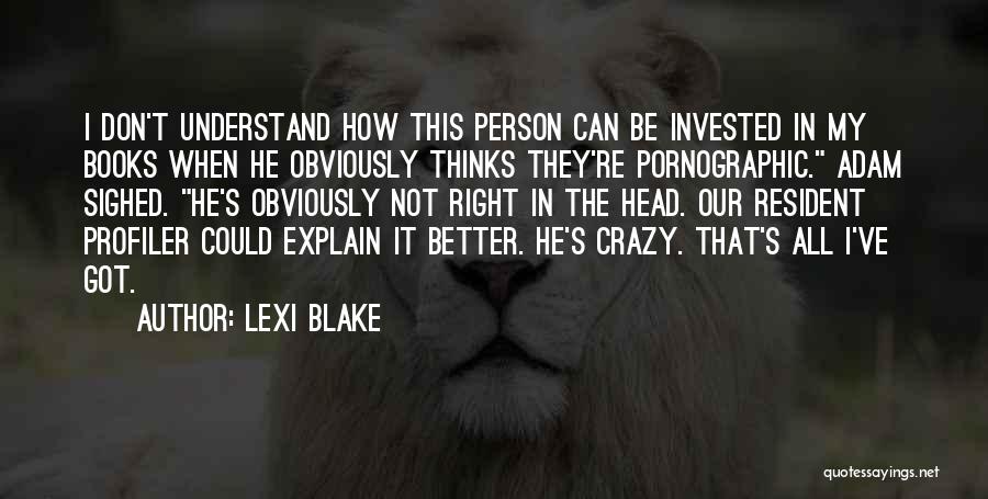 Profiler Quotes By Lexi Blake