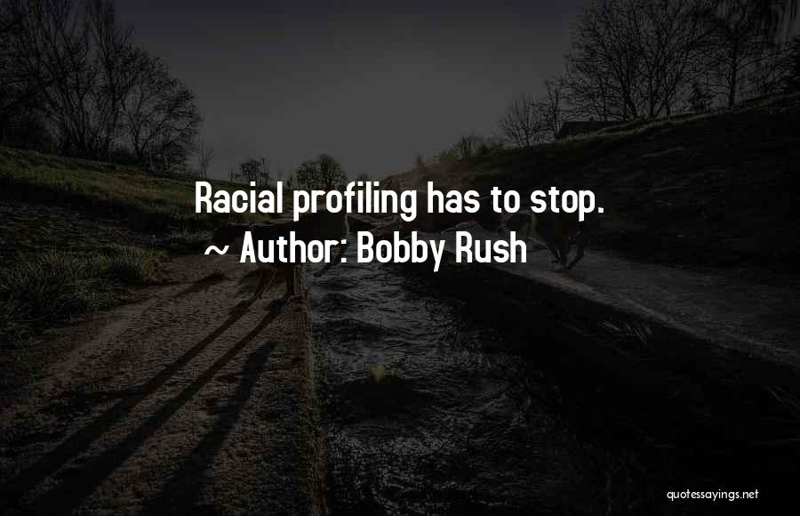 Profiling Quotes By Bobby Rush