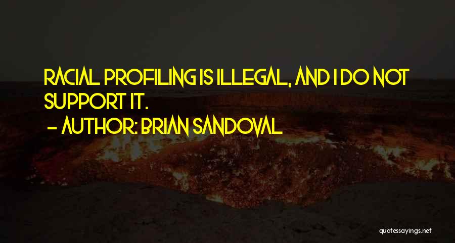 Profiling Quotes By Brian Sandoval