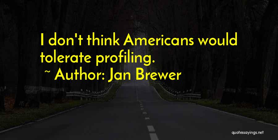 Profiling Quotes By Jan Brewer