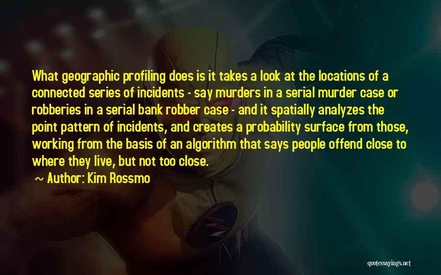 Profiling Quotes By Kim Rossmo