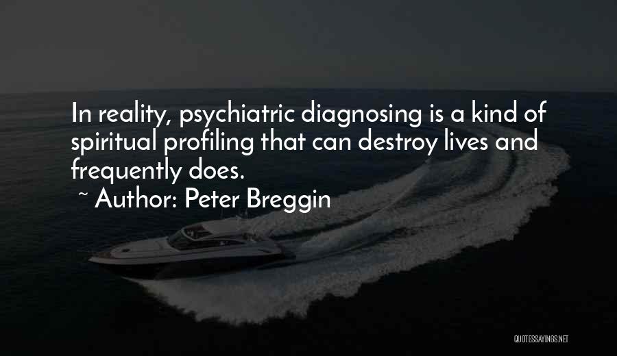 Profiling Quotes By Peter Breggin