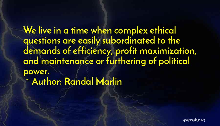 Profit Maximization Quotes By Randal Marlin