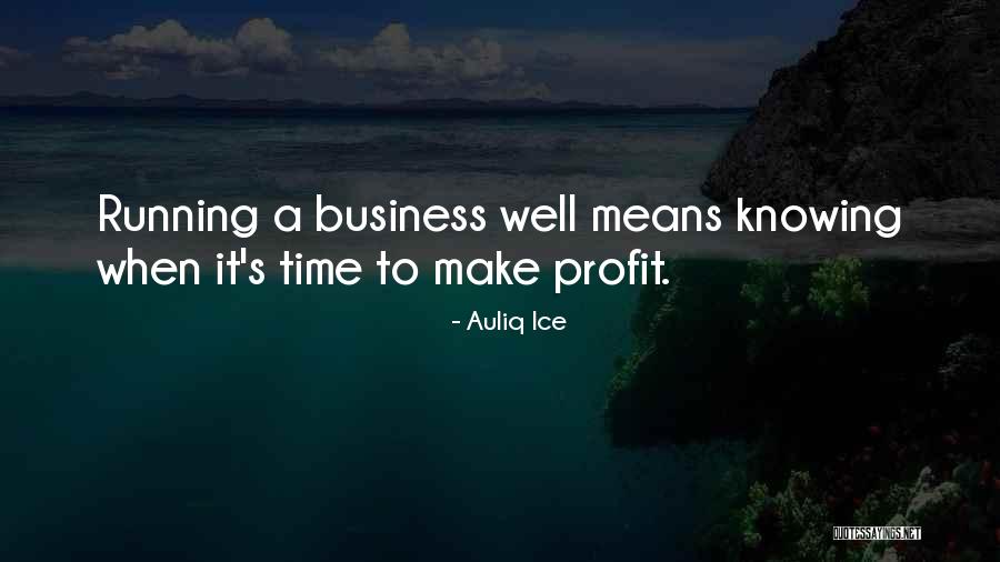 Profit Time Quotes By Auliq Ice Profit Time Quotes By Auliq Ice
