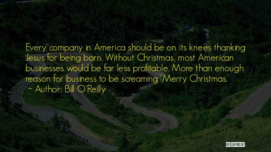 Profitable Business Quotes By Bill O'Reilly