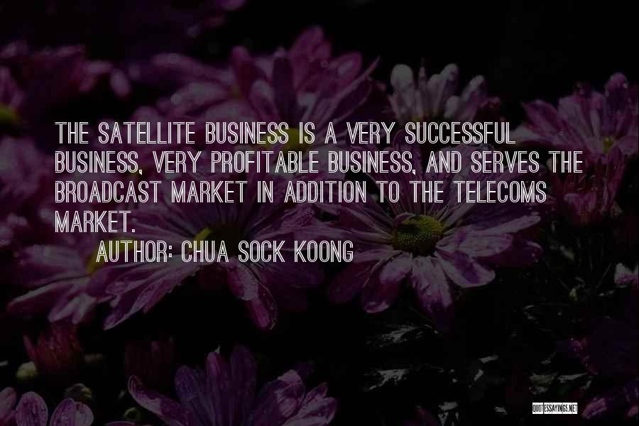 Profitable Business Quotes By Chua Sock Koong