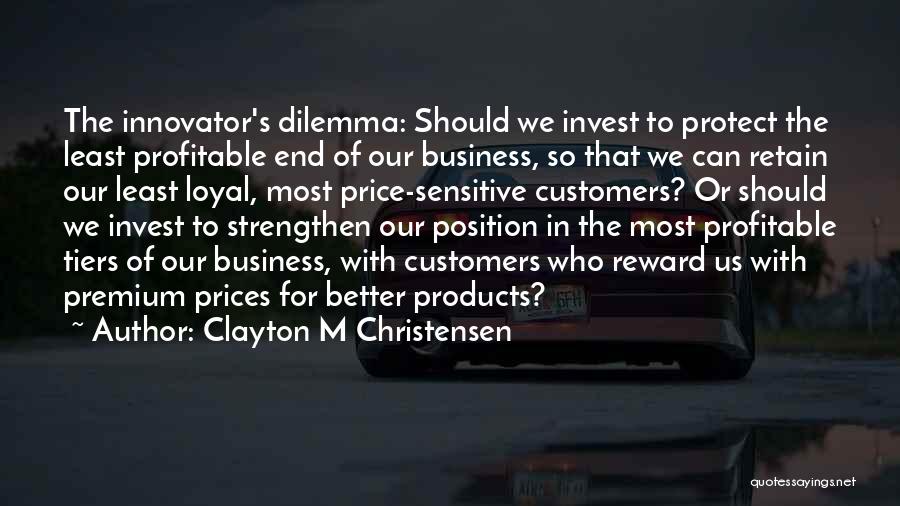 Profitable Business Quotes By Clayton M Christensen