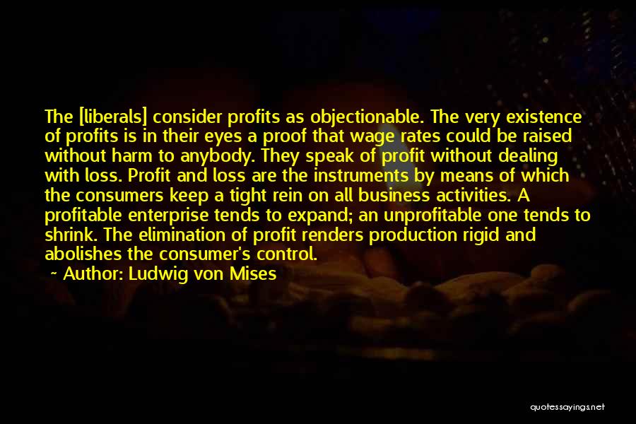 Profitable Business Quotes By Ludwig Von Mises