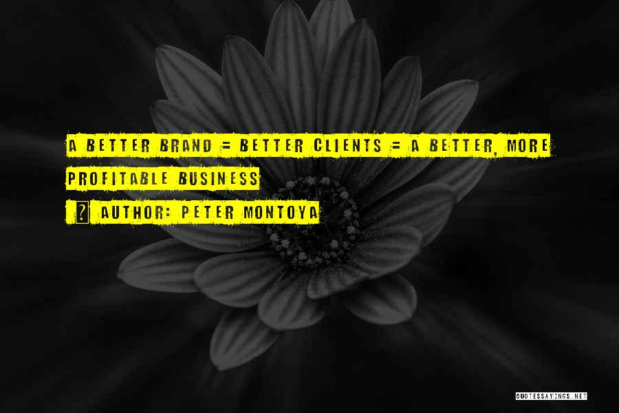 Profitable Business Quotes By Peter Montoya