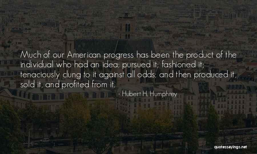 Profited Quotes By Hubert H. Humphrey Profited Quotes By Hubert H. Humphrey
