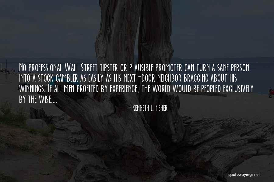 Profited Quotes By Kenneth L. Fisher Profited Quotes By Kenneth L. Fisher
