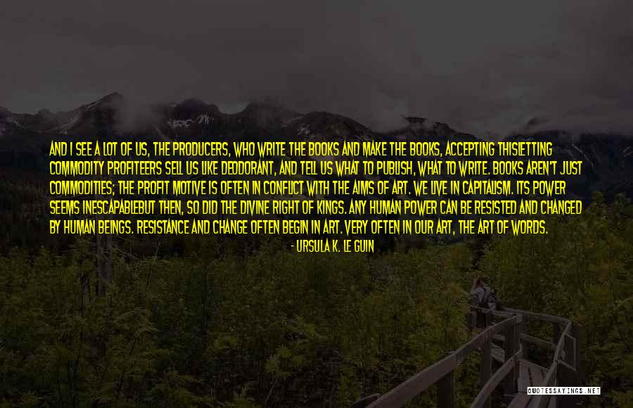 Profiteers Quotes By Ursula K. Le Guin Profiteers Quotes By Ursula K. Le Guin