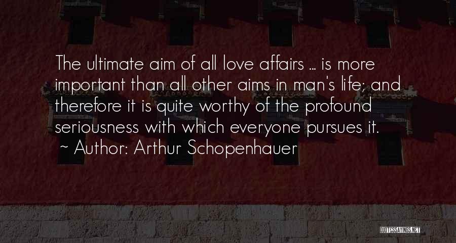 Profound Life And Love Quotes By Arthur Schopenhauer