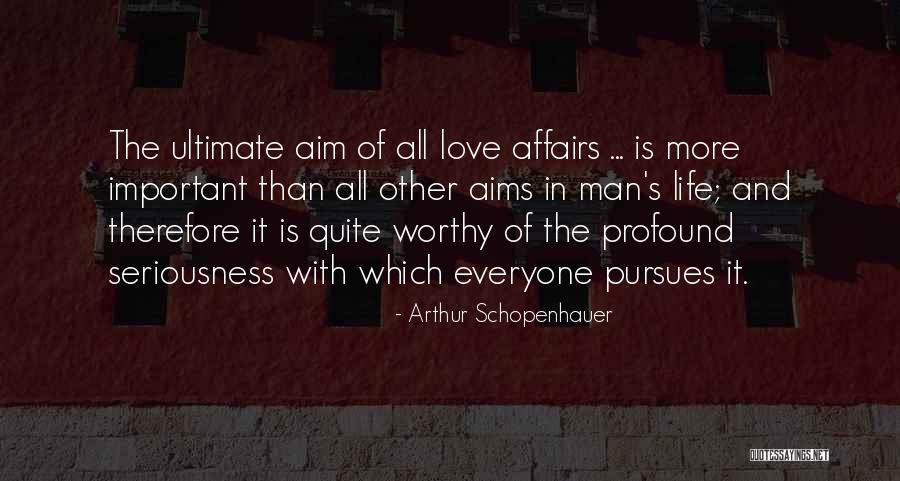 Profound Life And Love Quotes By Arthur Schopenhauer