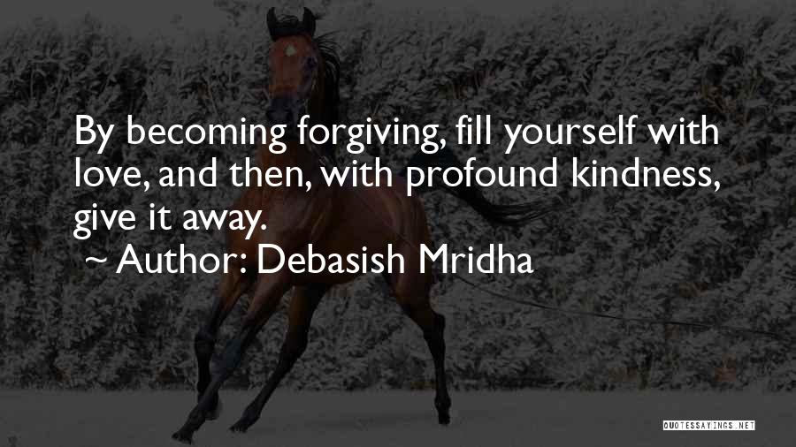 Profound Life And Love Quotes By Debasish Mridha