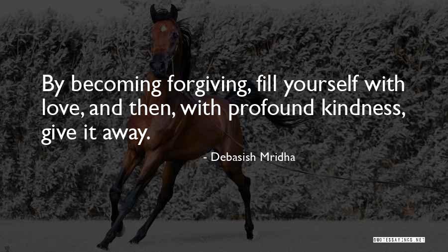 Profound Life And Love Quotes By Debasish Mridha