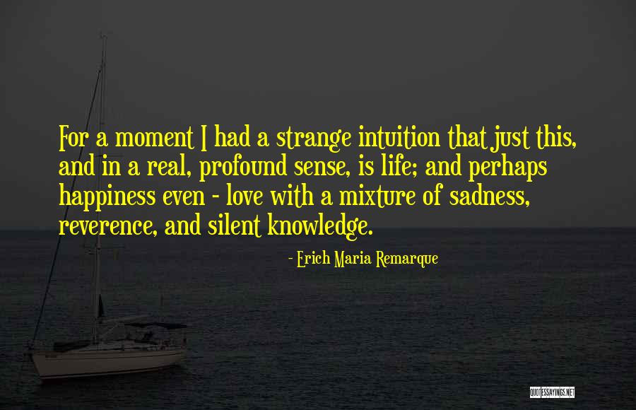 Profound Life And Love Quotes By Erich Maria Remarque