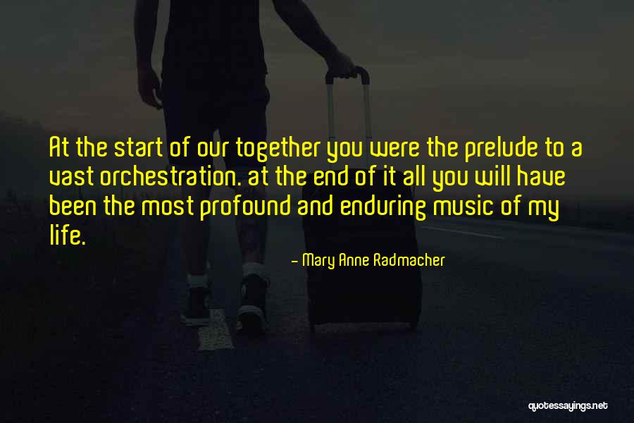 Profound Life And Love Quotes By Mary Anne Radmacher