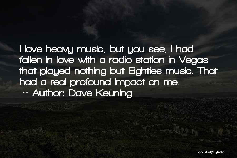 Profound Love Quotes By Dave Keuning
