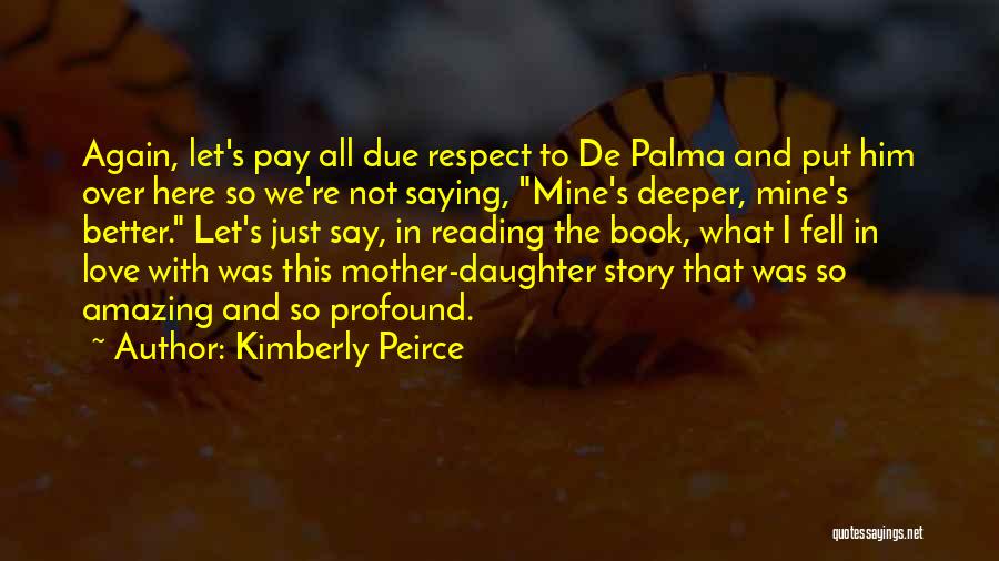 Profound Love Quotes By Kimberly Peirce