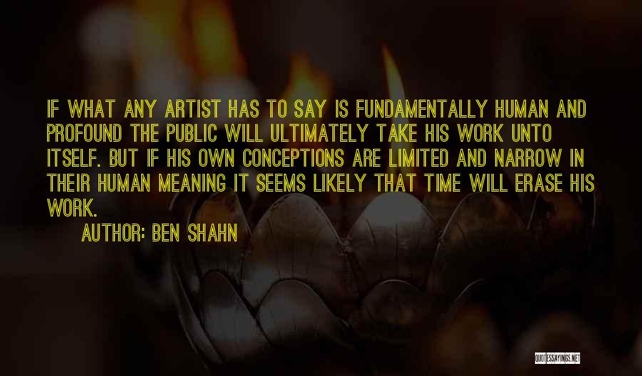 Profound Meaning Quotes By Ben Shahn