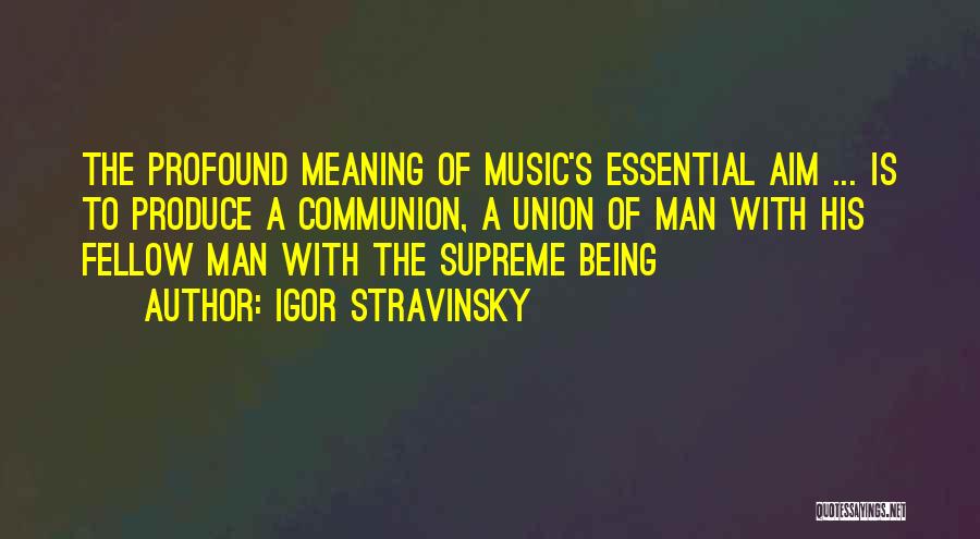 Profound Meaning Quotes By Igor Stravinsky