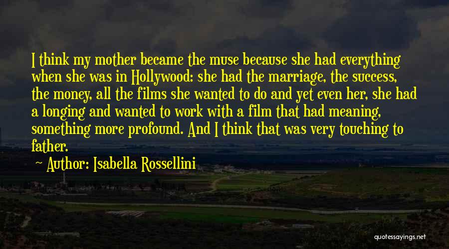 Profound Meaning Quotes By Isabella Rossellini