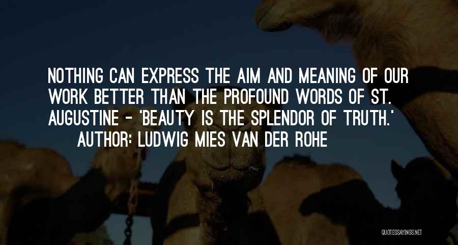 Profound Meaning Quotes By Ludwig Mies Van Der Rohe