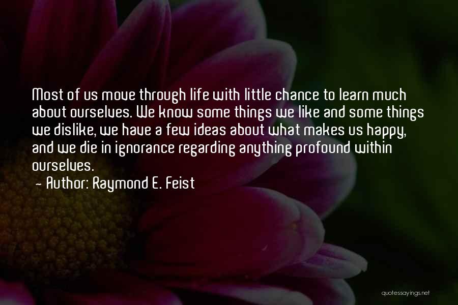 Profound Meaning Quotes By Raymond E. Feist