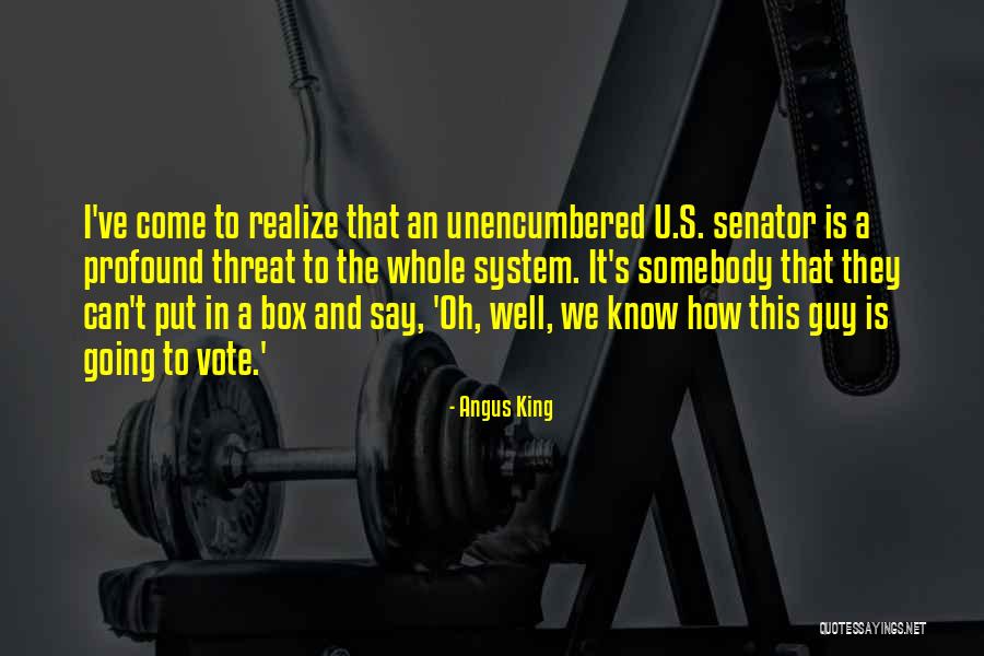 Profound Quotes By Angus King Profound Quotes By Angus King
