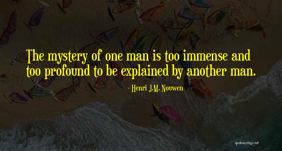 Profound Quotes By Henri J.M. Nouwen