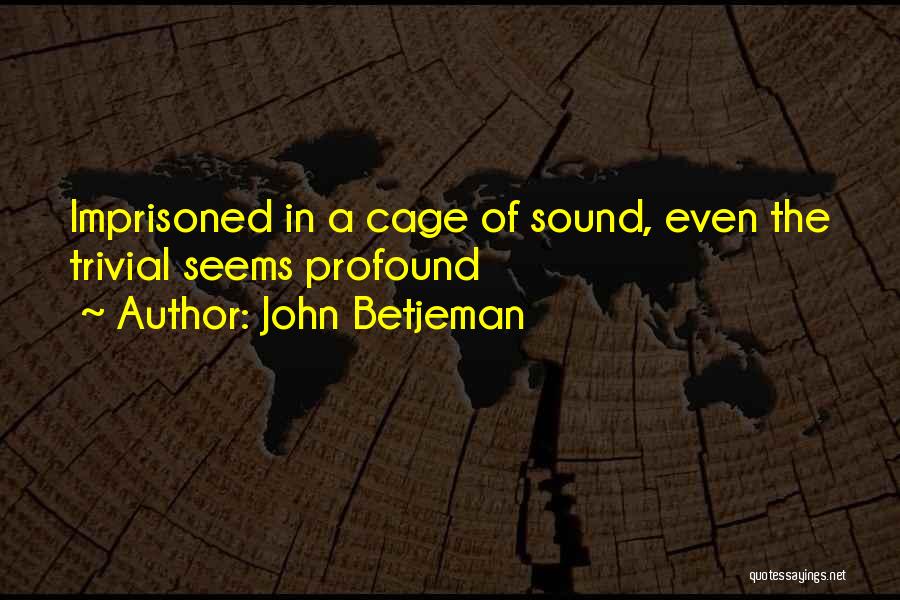 Profound Quotes By John Betjeman