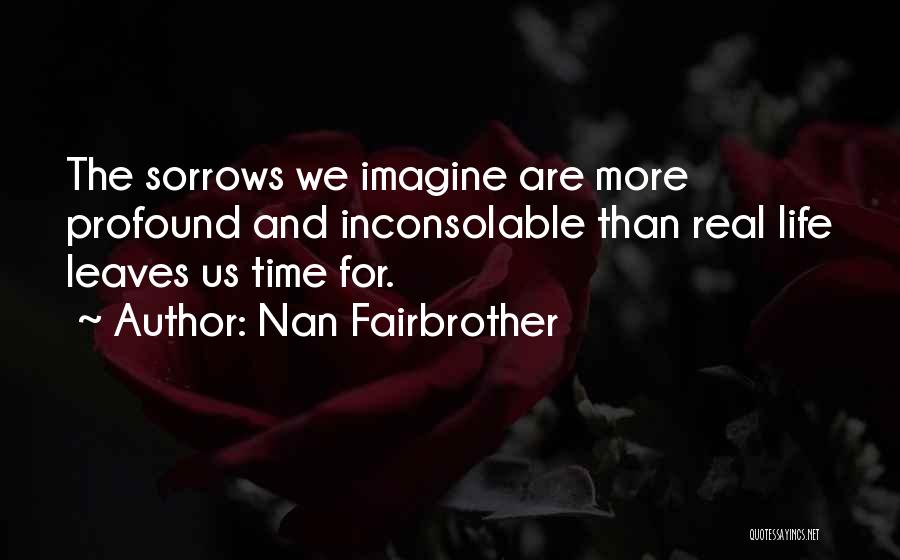 Profound Quotes By Nan Fairbrother