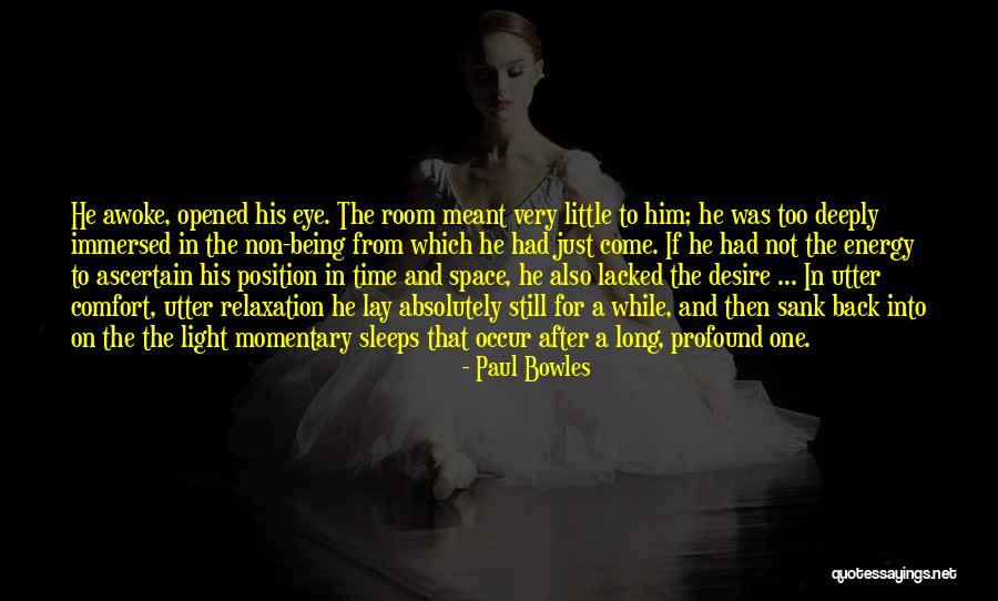 Profound Quotes By Paul Bowles