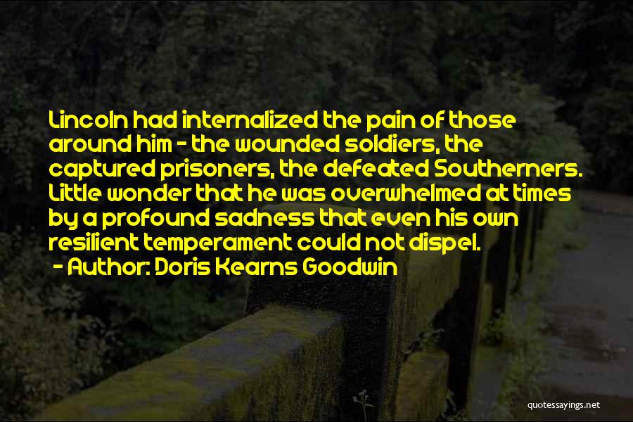 Profound Sadness Quotes By Doris Kearns Goodwin