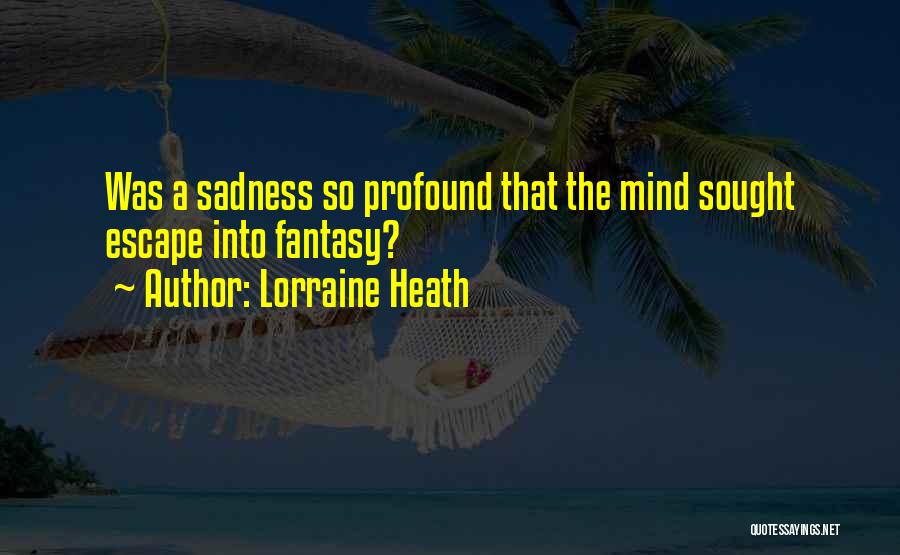 Profound Sadness Quotes By Lorraine Heath