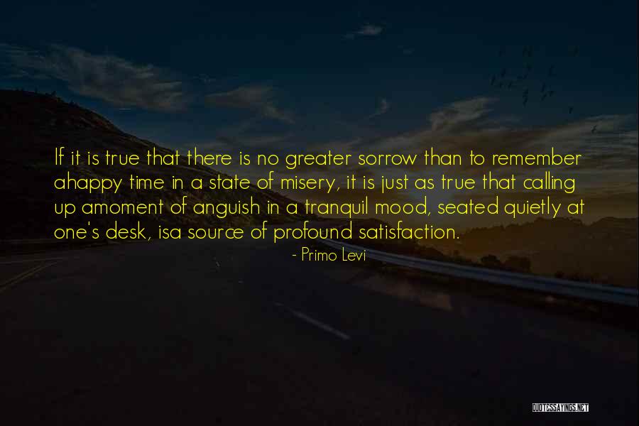 Profound Sorrow Quotes By Primo Levi Profound Sorrow Quotes By Primo Levi