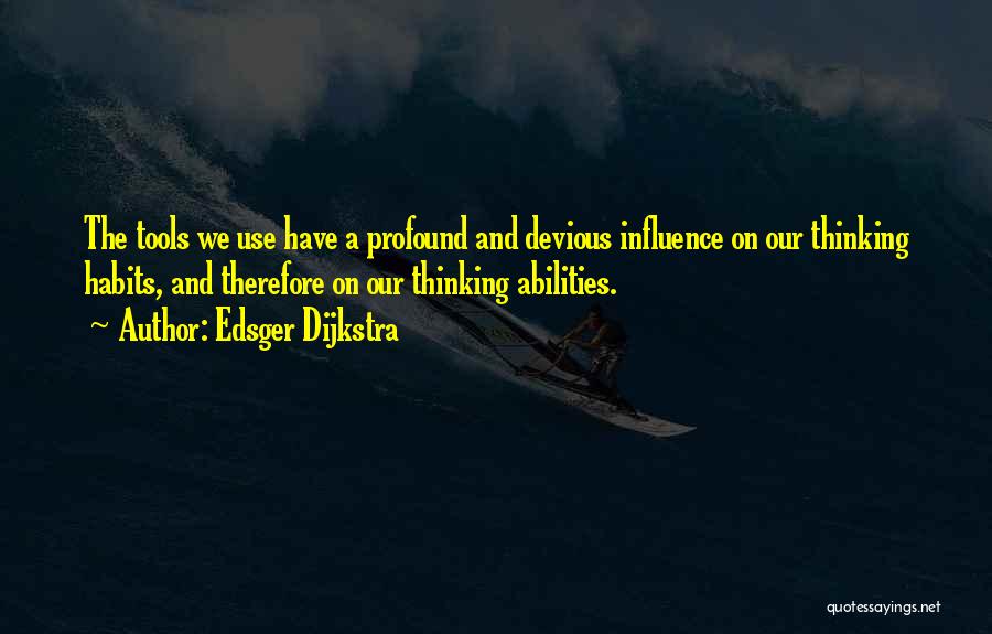 Profound Thinking Quotes By Edsger Dijkstra