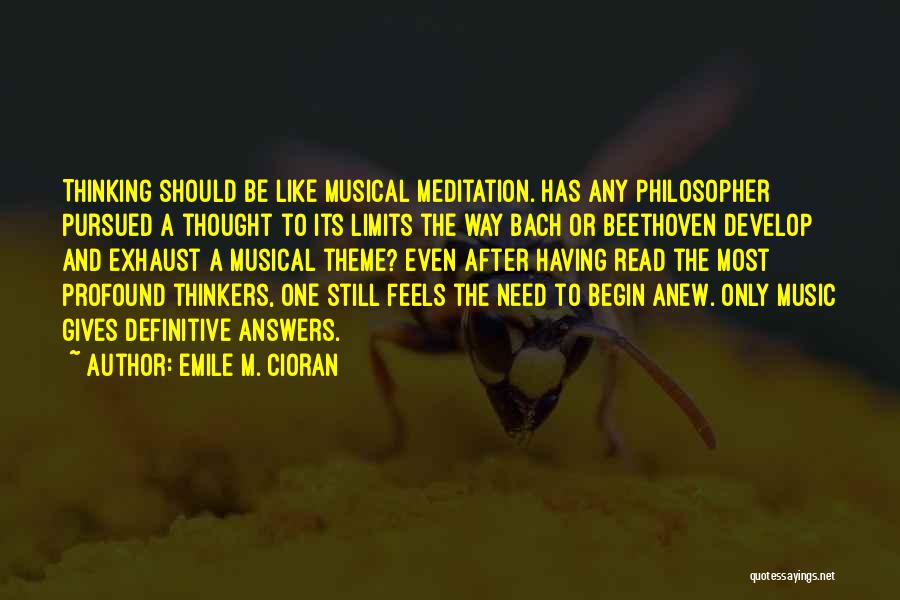 Profound Thinking Quotes By Emile M. Cioran