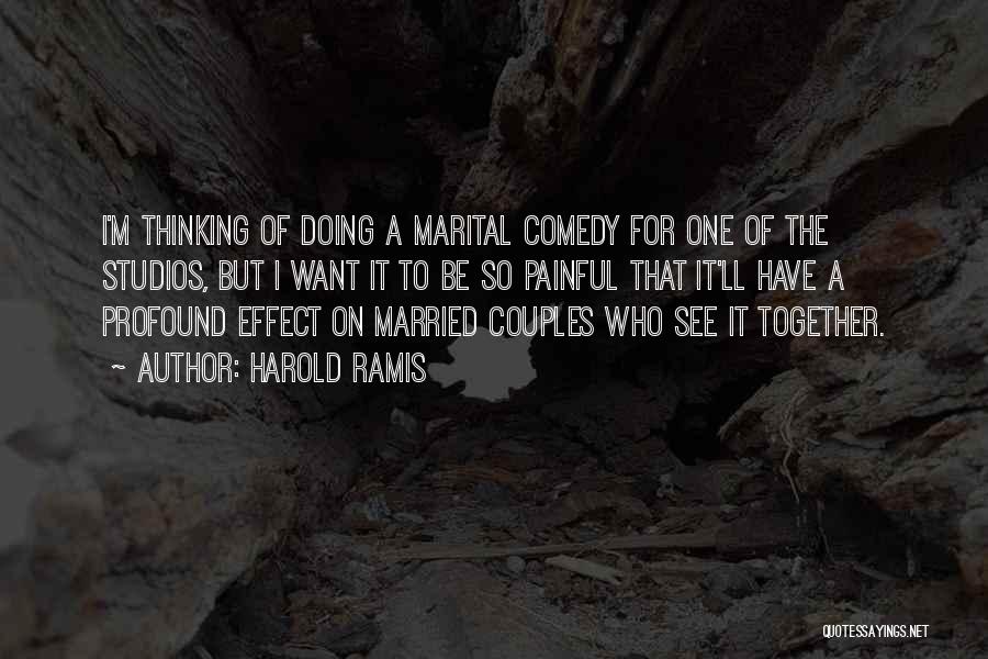 Profound Thinking Quotes By Harold Ramis