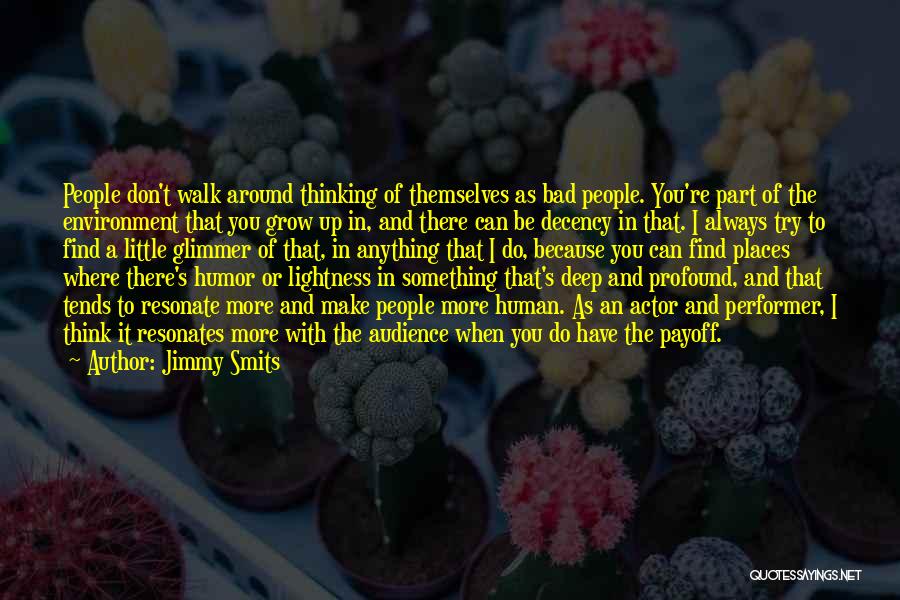 Profound Thinking Quotes By Jimmy Smits
