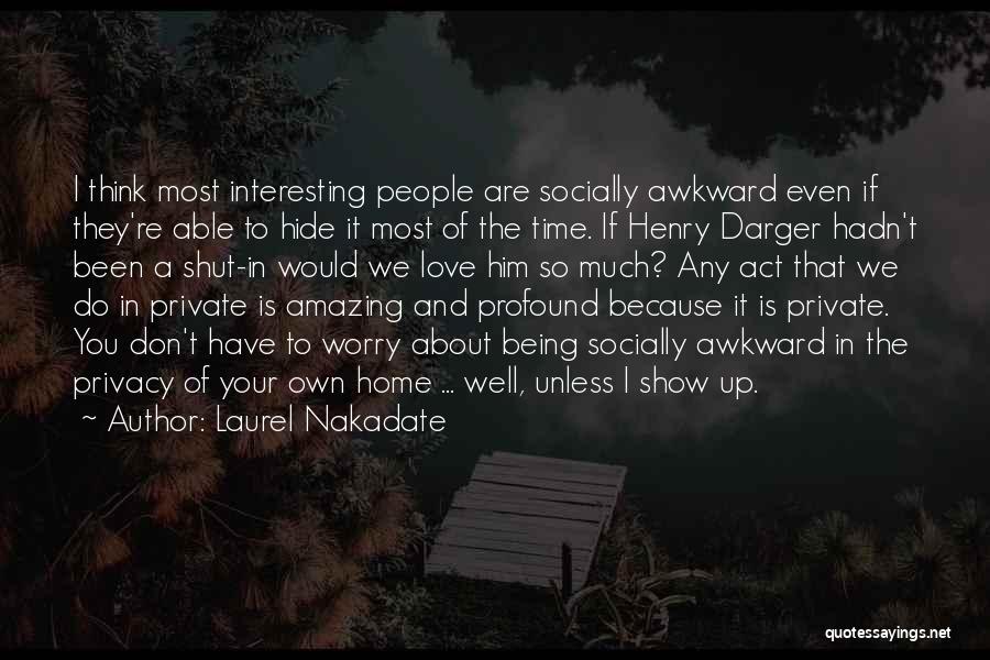 Profound Thinking Quotes By Laurel Nakadate