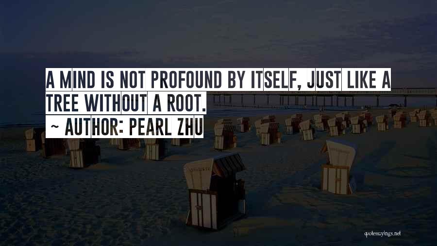 Profound Thinking Quotes By Pearl Zhu