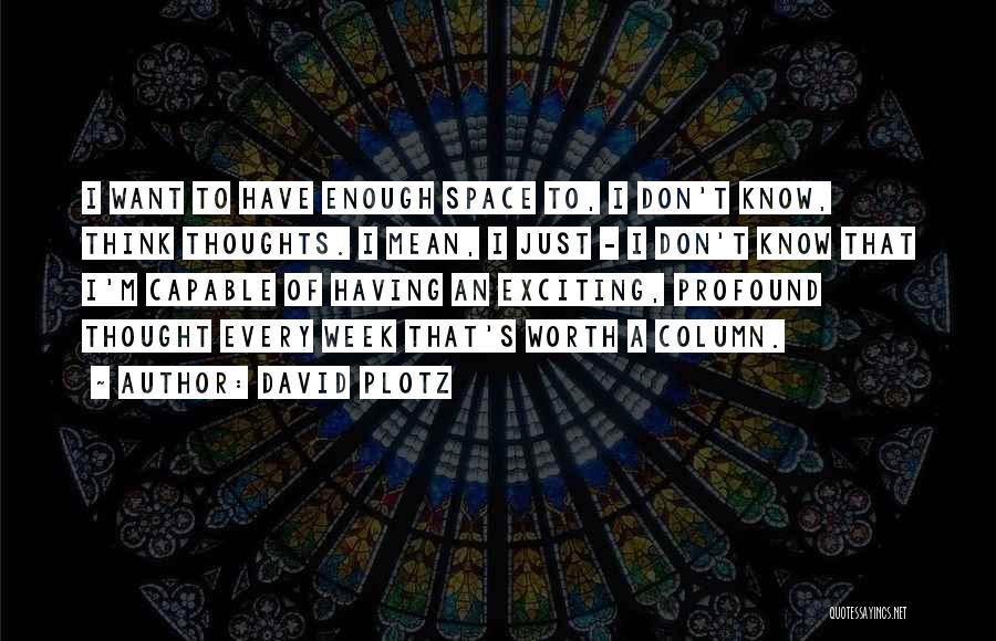 Profound Thoughts Quotes By David Plotz