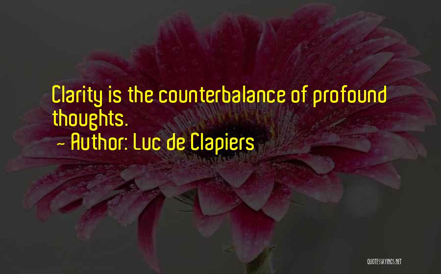 Profound Thoughts Quotes By Luc De Clapiers