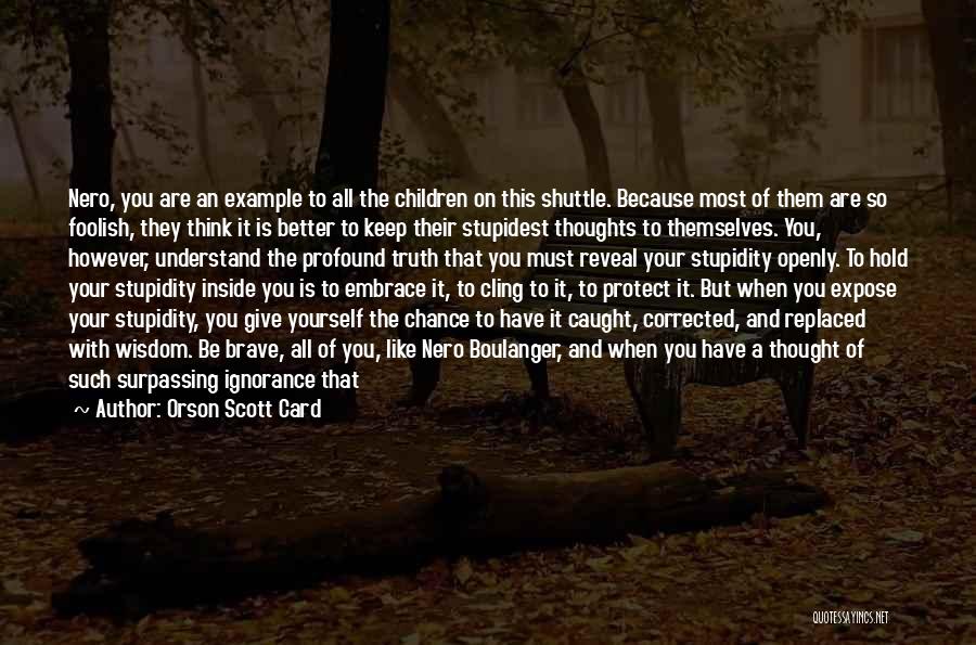 Profound Thoughts Quotes By Orson Scott Card