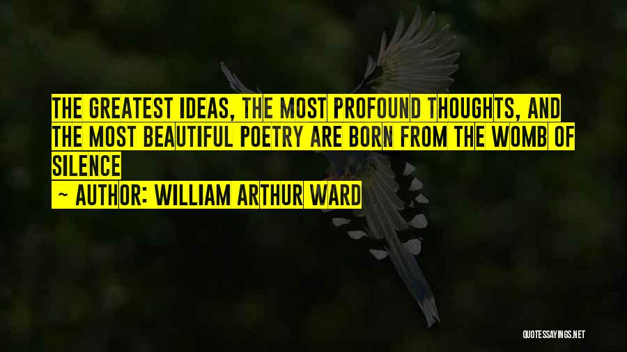 Profound Thoughts Quotes By William Arthur Ward